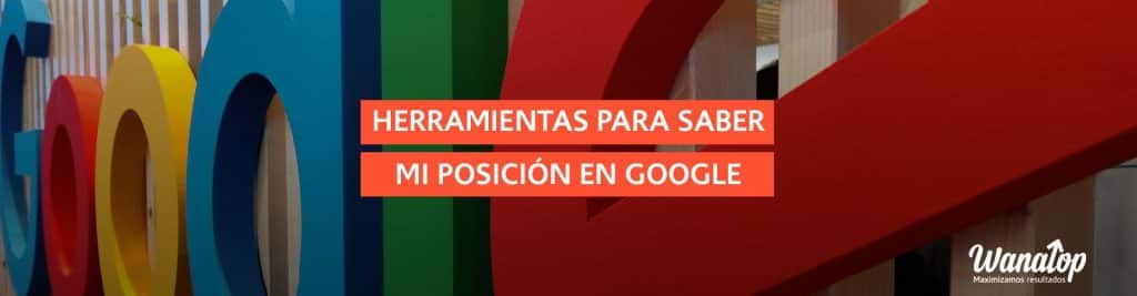 como saber mi posicion en google