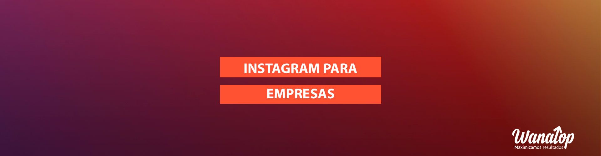 Instagram para empresas: Cómo activar el perfil y cómo funciona