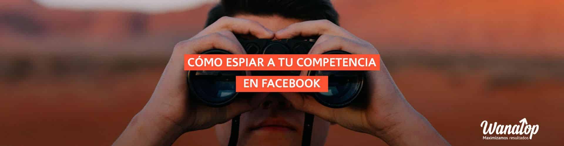 espiar competencia facebook 1