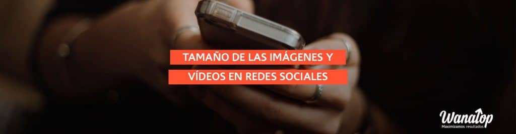 tamanos imagenes redes sociales ¿Cuál es el tamaño de las imágenes y vídeos en redes sociales?