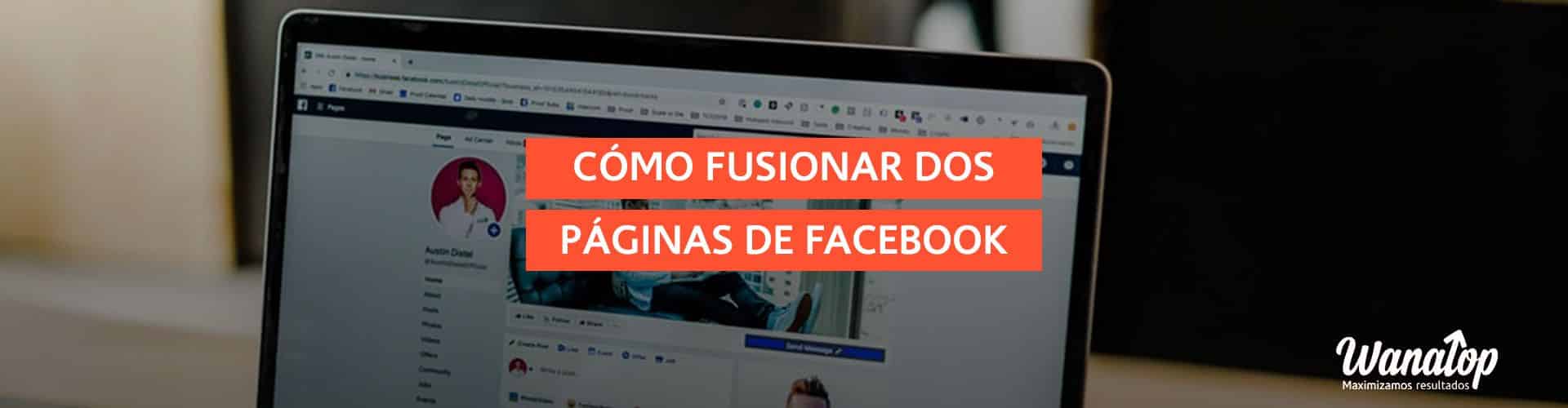 Cómo fusionar dos páginas de Facebook