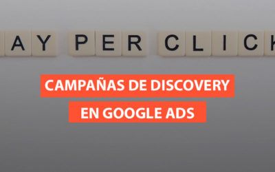 Descubriendo las campañas de Discovery Ads de Google