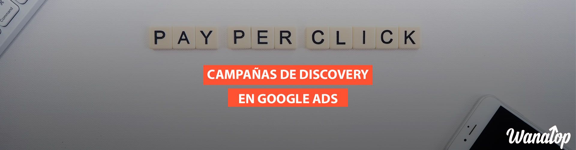 Descubriendo las campañas de Discovery Ads de Google