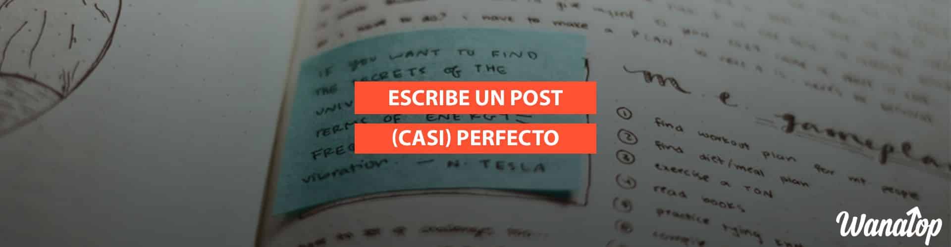 Consejos para escribir un post (casi) perfecto