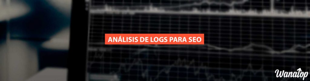 analisis logs seo Análisis de logs en SEO: ¿Qué es y cómo hacerlo?