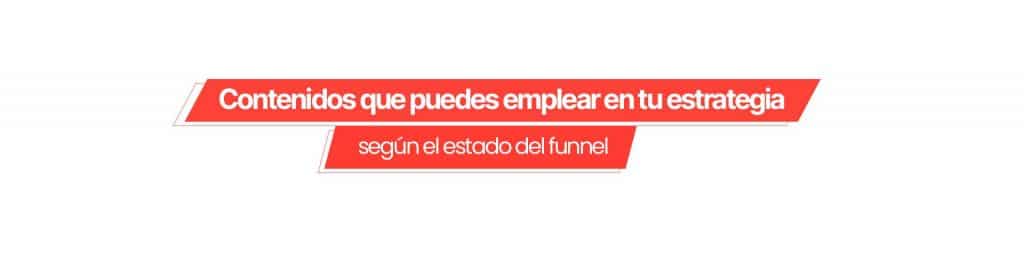 contenidos estrategia funnel Descubre los contenidos que puedes emplear en tu estrategia de marketing de contenidos según el estado del funnel